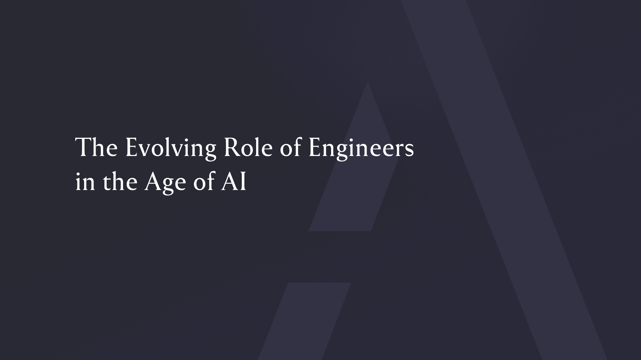 The Evolving Role of Engineers in the Age of AI