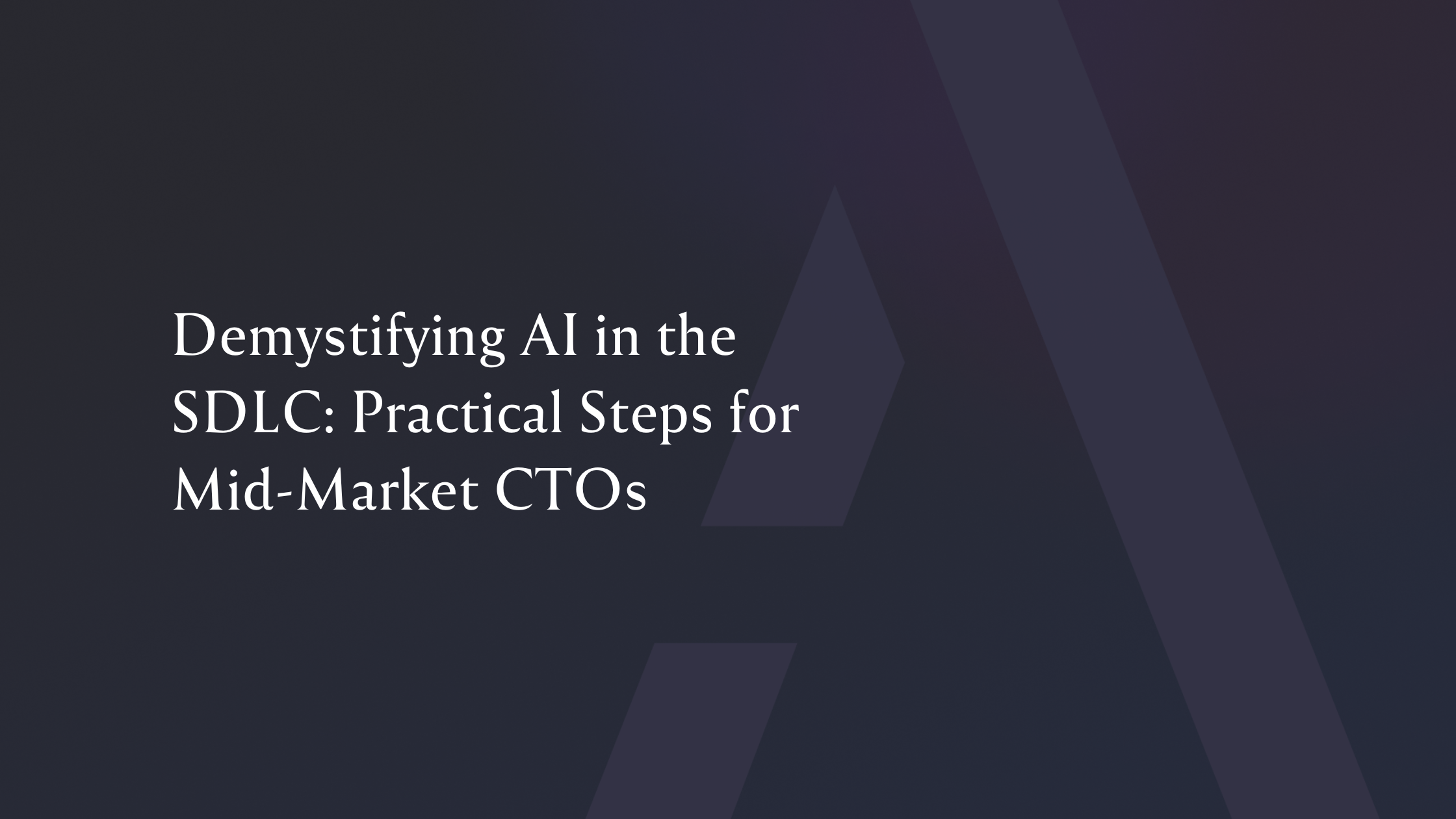 Demystifying AI in the SDLC: Practical Steps for Mid-Market CTOs